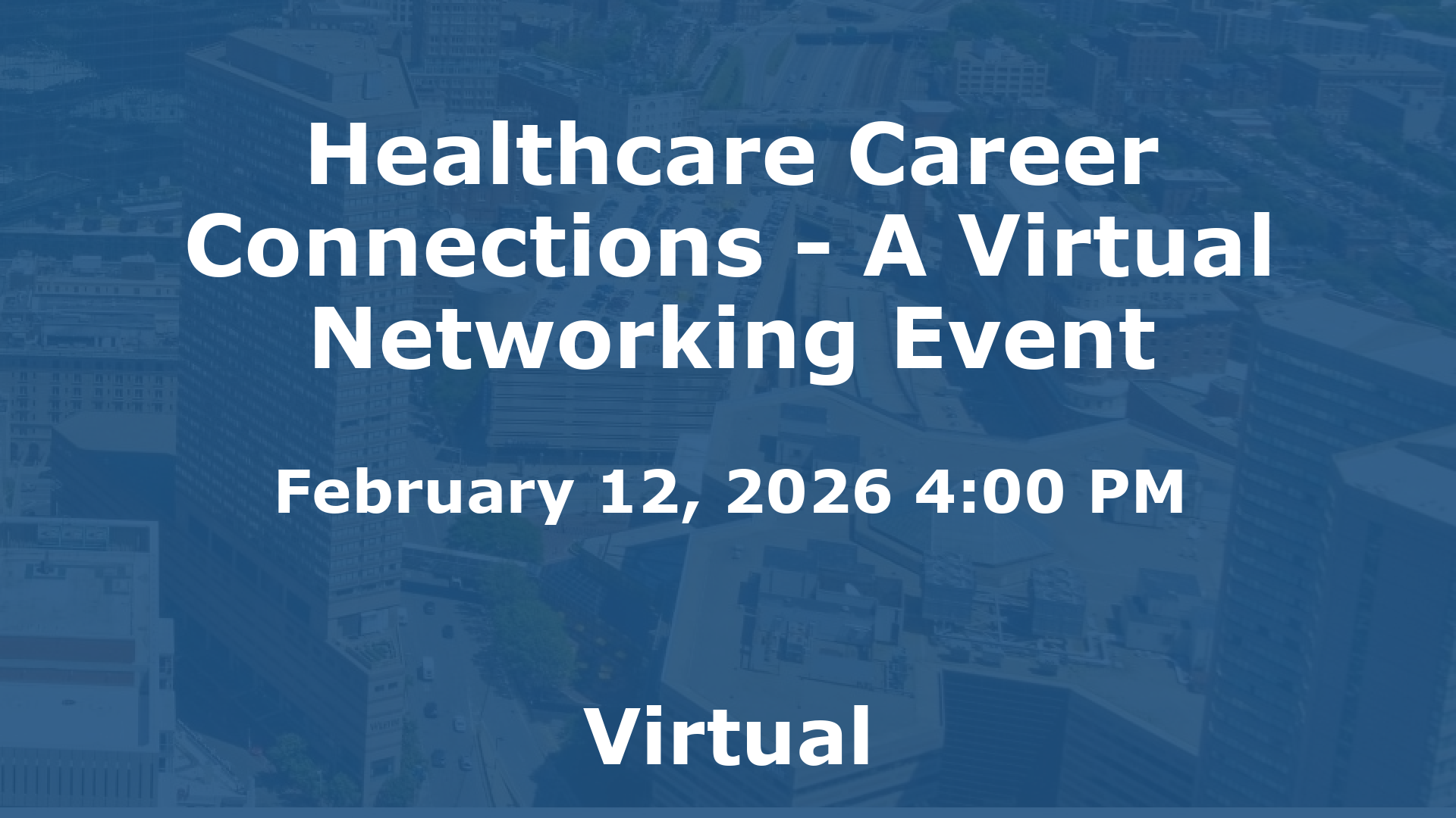Healthcare Career Connections - A Virtual Networking Event event image
